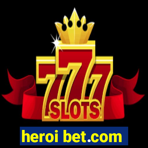 heroi bet.com